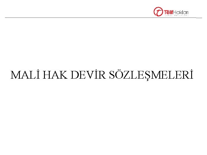 MALİ HAK DEVİR SÖZLEŞMELERİ 