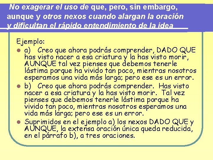 No exagerar el uso de que, pero, sin embargo, aunque y otros nexos cuando