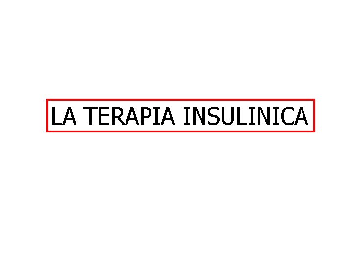 LA TERAPIA INSULINICA 