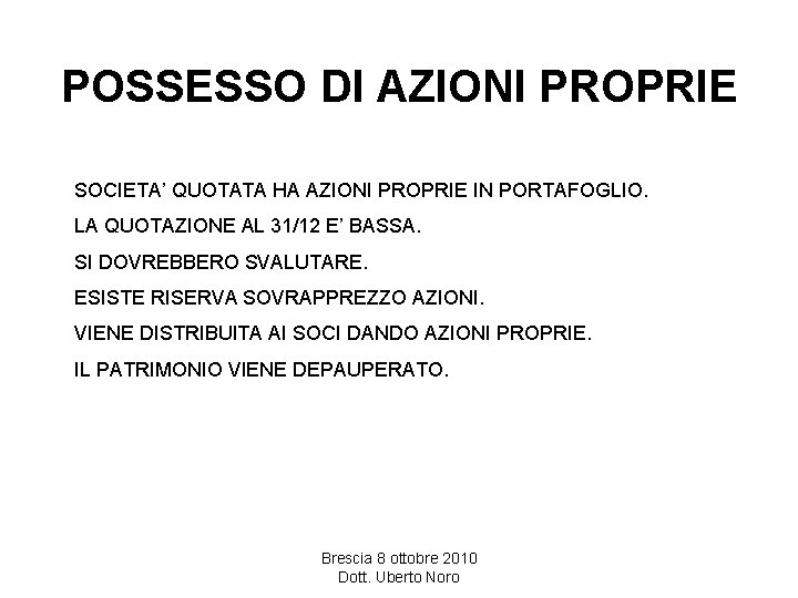 POSSESSO DI AZIONI PROPRIE SOCIETA’ QUOTATA HA AZIONI PROPRIE IN PORTAFOGLIO. LA QUOTAZIONE AL