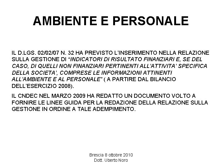 AMBIENTE E PERSONALE IL D. LGS. 02/02/07 N. 32 HA PREVISTO L’INSERIMENTO NELLA RELAZIONE