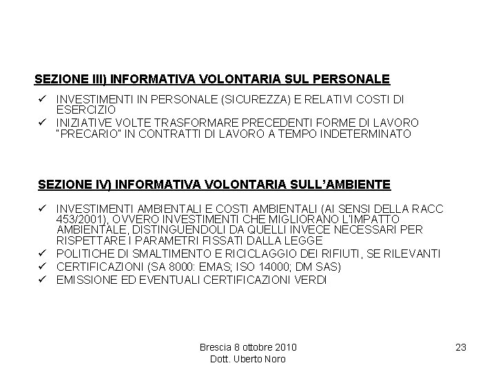 SEZIONE III) INFORMATIVA VOLONTARIA SUL PERSONALE ü INVESTIMENTI IN PERSONALE (SICUREZZA) E RELATIVI COSTI