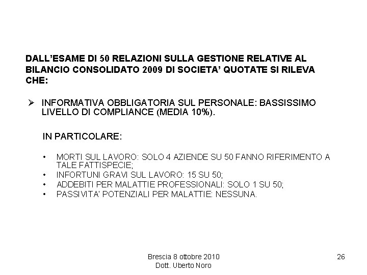 DALL’ESAME DI 50 RELAZIONI SULLA GESTIONE RELATIVE AL BILANCIO CONSOLIDATO 2009 DI SOCIETA’ QUOTATE
