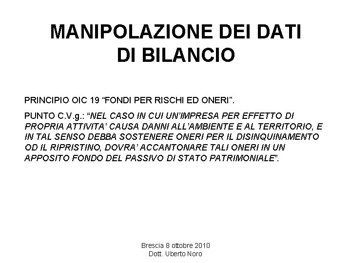 MANIPOLAZIONE DEI DATI DI BILANCIO PRINCIPIO OIC 19 “FONDI PER RISCHI ED ONERI”. PUNTO