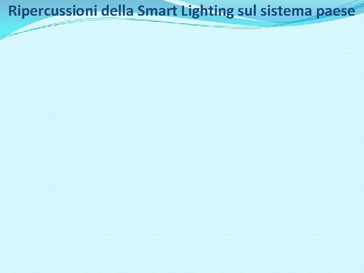 Ripercussioni della Smart Lighting sul sistema paese 