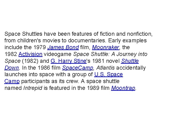 Space Shuttles have been features of fiction and nonfiction, from children's movies to documentaries.
