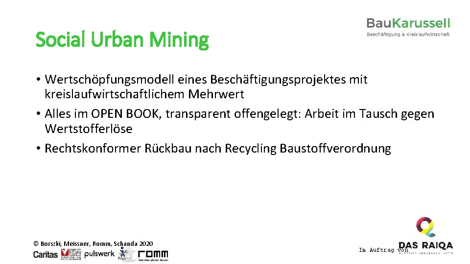 Social Urban Mining • Wertschöpfungsmodell eines Beschäftigungsprojektes mit kreislaufwirtschaftlichem Mehrwert • Alles im OPEN