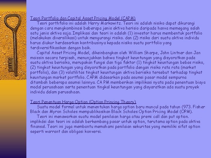 Teori Portfolio dan Capital Asset Pricing Model (CAPM) Teori porthfolio ini adalah Harry Markowitz.