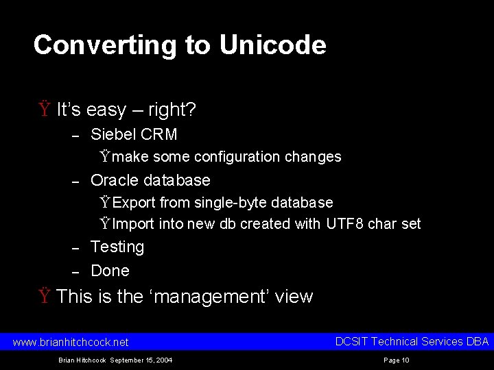 Converting to Unicode Ÿ It’s easy – right? – Siebel CRM Ÿ make some Converting to Unicode Ÿ It’s easy – right? – Siebel CRM Ÿ make some