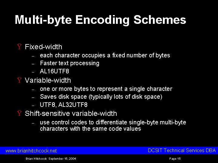 Multi-byte Encoding Schemes Ÿ Fixed width – – – each character occupies a fixed Multi-byte Encoding Schemes Ÿ Fixed width – – – each character occupies a fixed