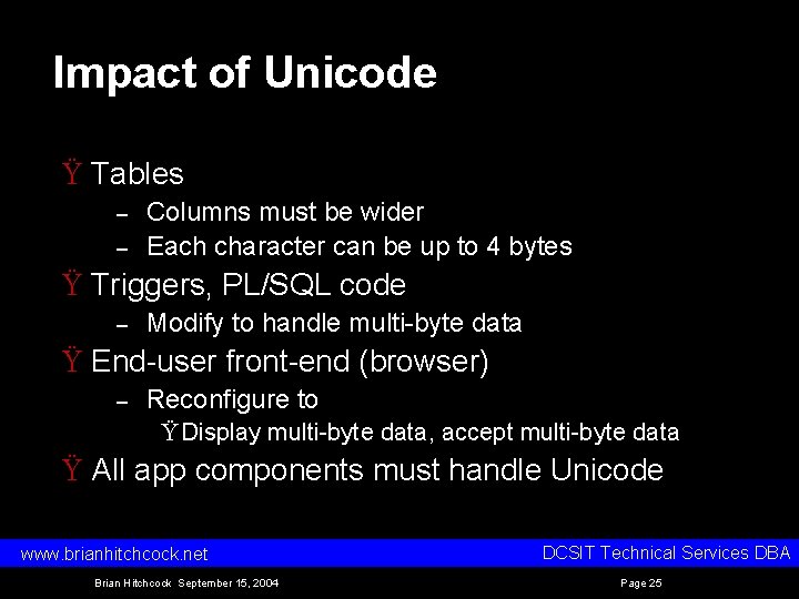 Impact of Unicode Ÿ Tables – – Columns must be wider Each character can Impact of Unicode Ÿ Tables – – Columns must be wider Each character can