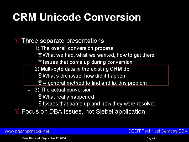 CRM Unicode Conversion Ÿ Three separate presentations – – – 1) The overall conversion CRM Unicode Conversion Ÿ Three separate presentations – – – 1) The overall conversion