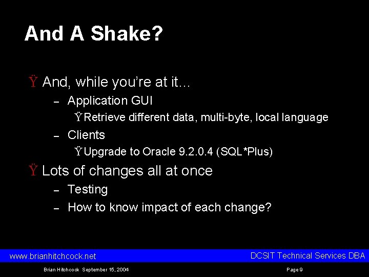 And A Shake? Ÿ And, while you’re at it… – Application GUI Ÿ Retrieve And A Shake? Ÿ And, while you’re at it… – Application GUI Ÿ Retrieve