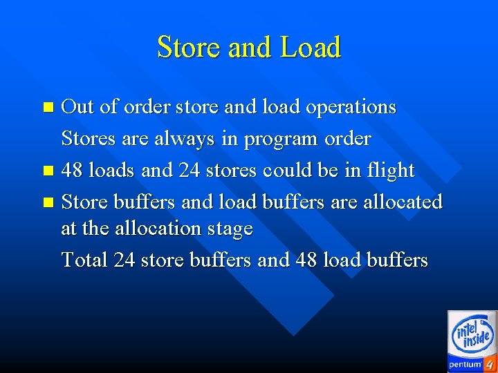 Store and Load Out of order store and load operations Stores are always in Store and Load Out of order store and load operations Stores are always in