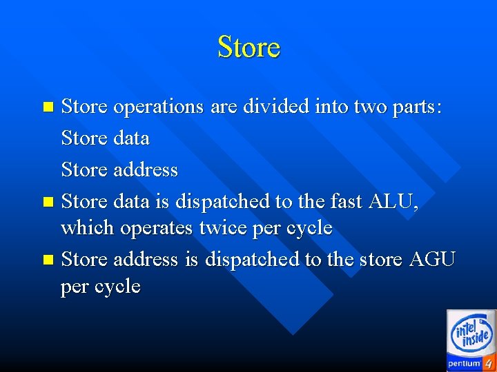 Store operations are divided into two parts: Store data Store address n Store data Store operations are divided into two parts: Store data Store address n Store data