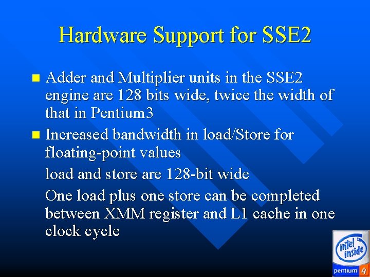Hardware Support for SSE 2 Adder and Multiplier units in the SSE 2 engine Hardware Support for SSE 2 Adder and Multiplier units in the SSE 2 engine