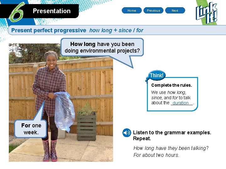 Presentation Home Previous Next Present perfect progressive how long + since / for How
