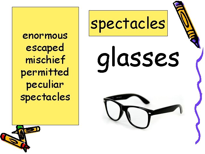 enormous escaped mischief permitted peculiar spectacles glasses 