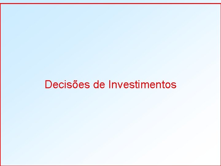 Decisões de Investimentos 