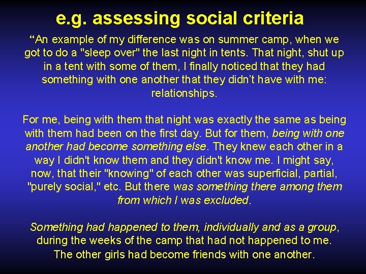 e. g. assessing social criteria “An example of my difference was on summer camp,