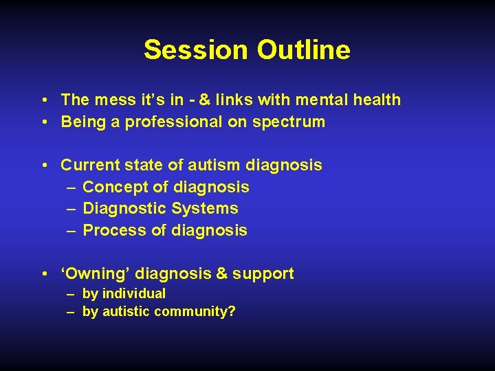 Session Outline • The mess it’s in - & links with mental health •