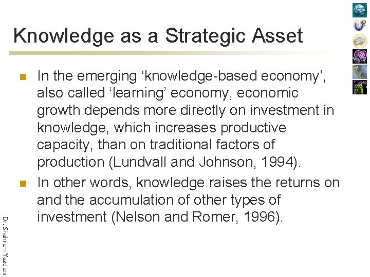 Knowledge as a Strategic Asset n n Dr. Shahram Yazdani In the emerging ‘knowledge-based
