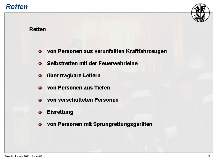 Retten von Personen aus verunfallten Kraftfahrzeugen Selbstretten mit der Feuerwehrleine über tragbare Leitern von