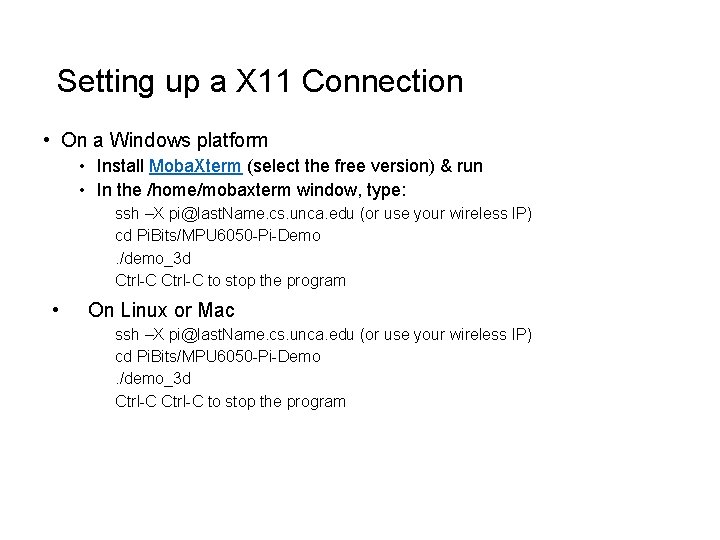 Setting up a X 11 Connection • On a Windows platform • Install Moba.