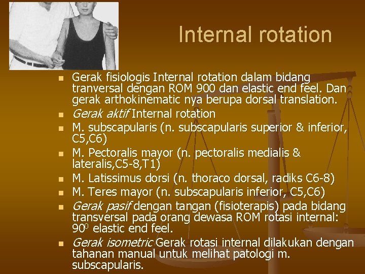 Internal rotation n n n n Gerak fisiologis Internal rotation dalam bidang tranversal dengan