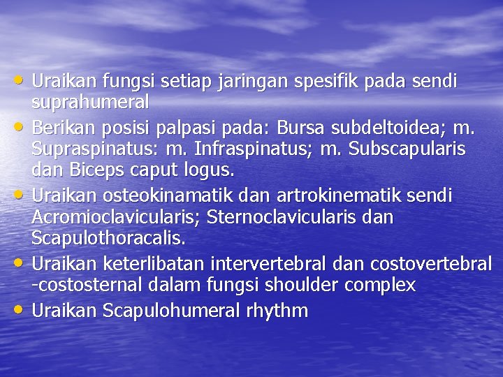  • Uraikan fungsi setiap jaringan spesifik pada sendi • • suprahumeral Berikan posisi