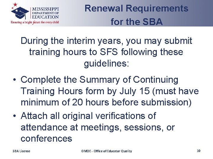 Renewal Requirements for the SBA During the interim years, you may submit training hours