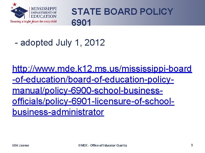 STATE BOARD POLICY 6901 - adopted July 1, 2012 http: //www. mde. k 12.