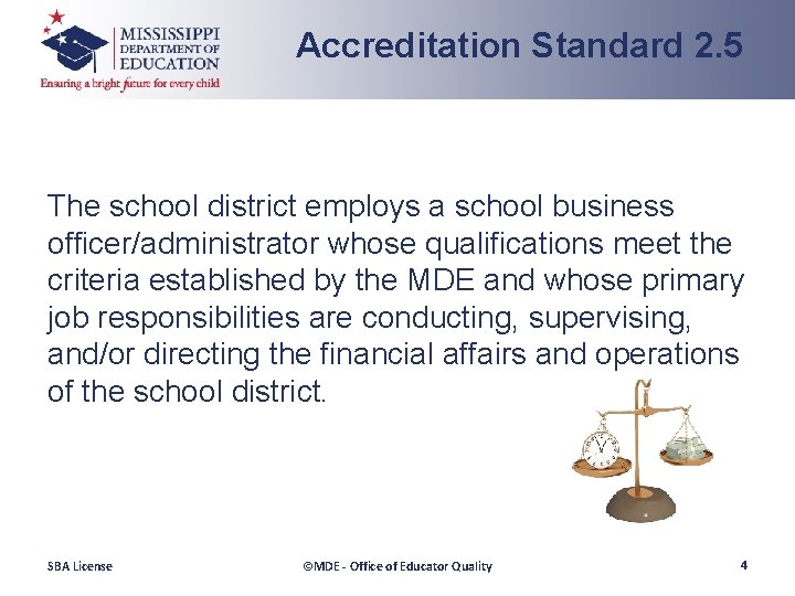 Accreditation Standard 2. 5 The school district employs a school business officer/administrator whose qualifications
