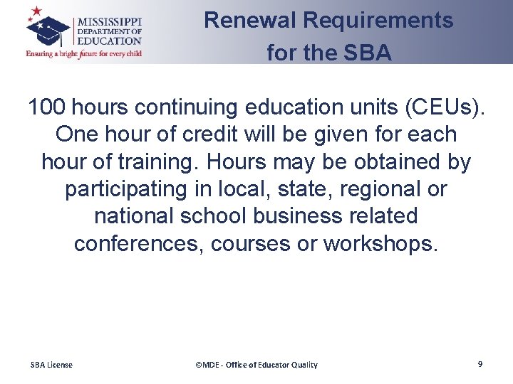 Renewal Requirements for the SBA 100 hours continuing education units (CEUs). One hour of