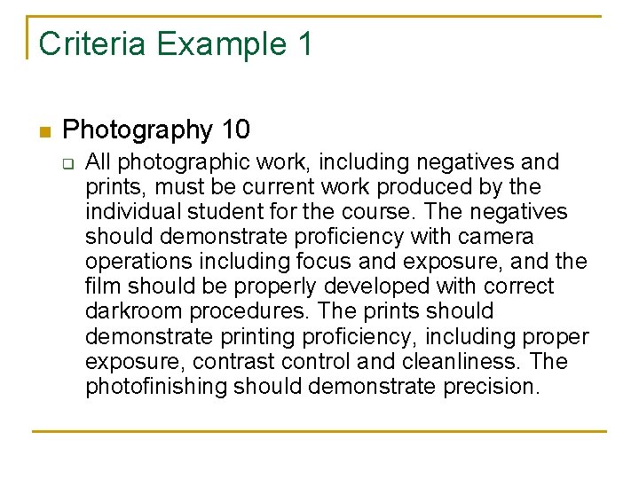 Criteria Example 1 n Photography 10 q All photographic work, including negatives and prints,