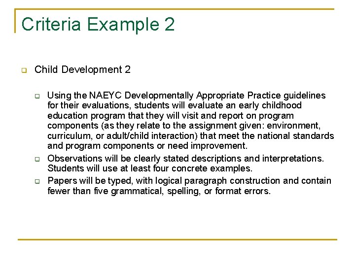 Criteria Example 2 q Child Development 2 q q q Using the NAEYC Developmentally