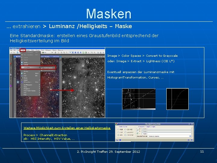 Masken … extrahieren > Luminanz /Helligkeits – Maske Eine Standardmaske: erstellen eines Graustufenbild entsprechend