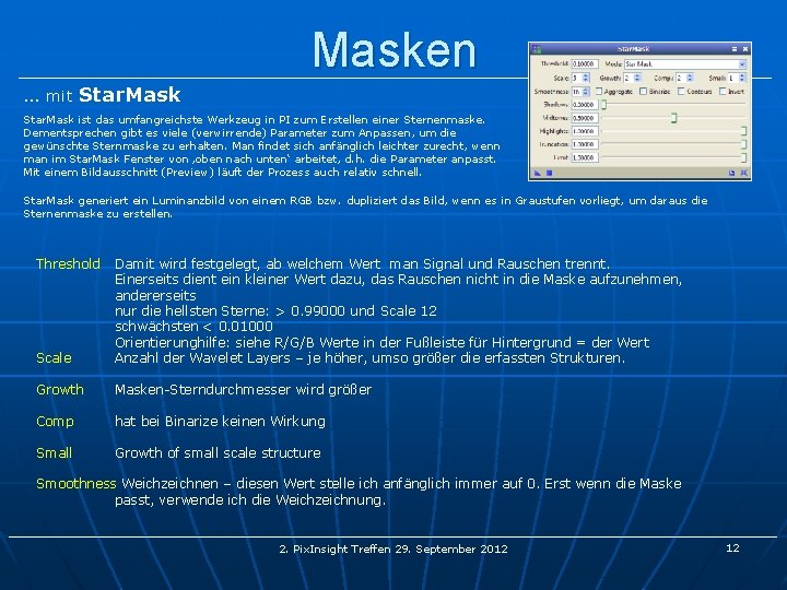 Masken … mit Star. Mask ist das umfangreichste Werkzeug in PI zum Erstellen einer