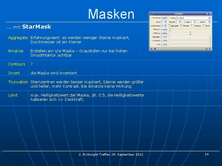 Masken … mit Star. Mask Aggregate Erfahrungswert: es werden weniger Sterne maskiert, Durchmesser ist