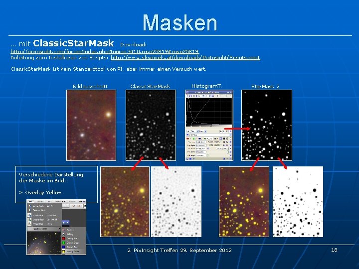 Masken … mit Classic. Star. Mask Download: http: //pixinsight. com/forum/index. php? topic=3410. msg 25819#msg