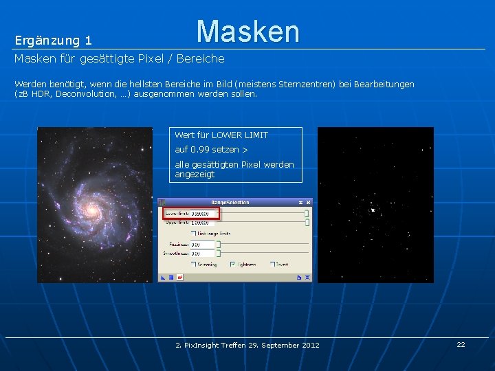 Ergänzung 1 Masken für gesättigte Pixel / Bereiche Werden benötigt, wenn die hellsten Bereiche