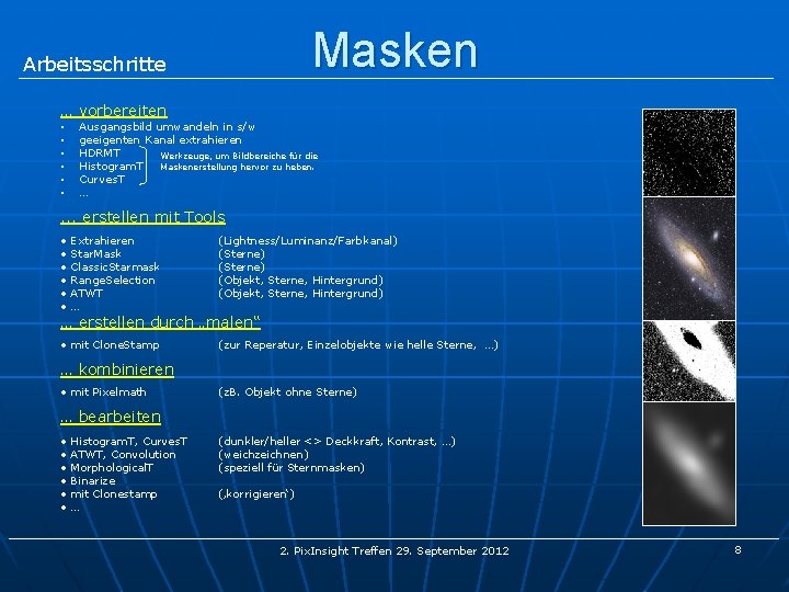 Masken Arbeitsschritte … vorbereiten • • • Ausgangsbild umwandeln in s/w geeigenten Kanal extrahieren