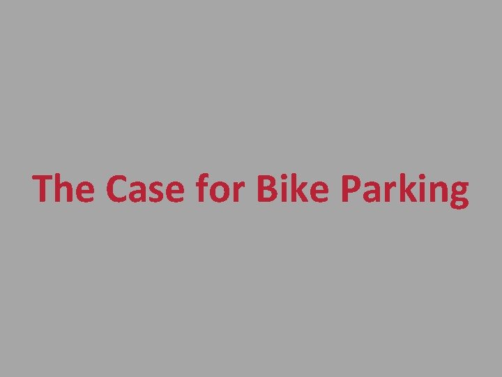 The Case for Bike Parking 