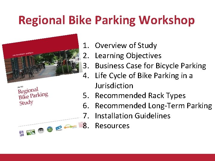 Regional Bike Parking Workshop 1. 2. 3. 4. 5. 6. 7. 8. Overview of