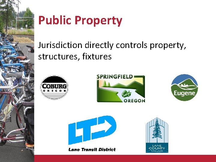 Public Property Jurisdiction directly controls property, structures, fixtures 
