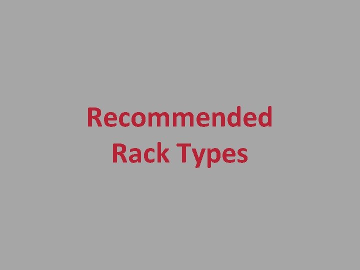 Recommended Rack Types 