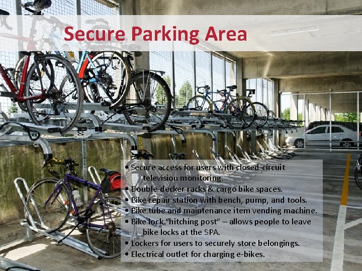 Secure Parking Area • Secure access for users with closed-circuit television monitoring. • Double-decker