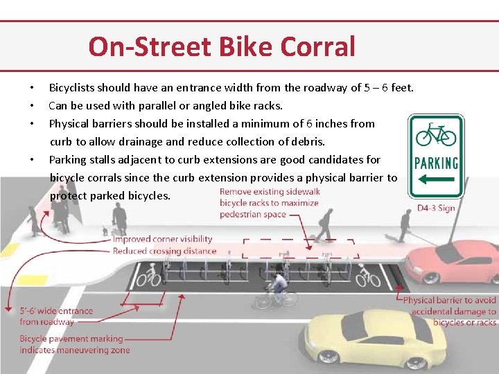 On-Street Bike Corral • • Bicyclists should have an entrance width from the roadway