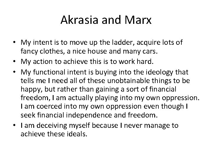 Akrasia and Marx • My intent is to move up the ladder, acquire lots