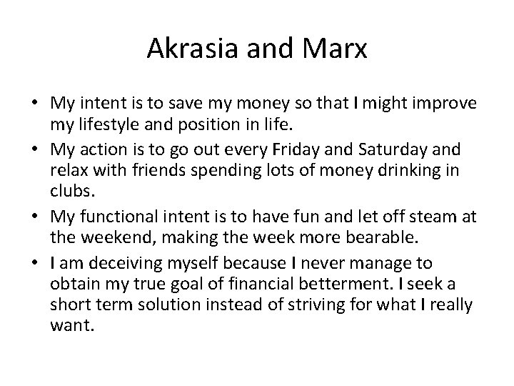 Akrasia and Marx • My intent is to save my money so that I